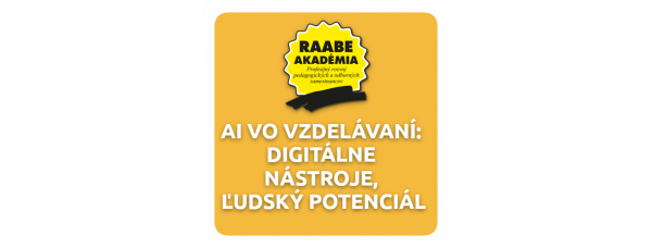 AI VO VZDELÁVANÍ: DIGITÁLNE NÁSTROJE, ĽUDSKÝ POTENCIÁL 